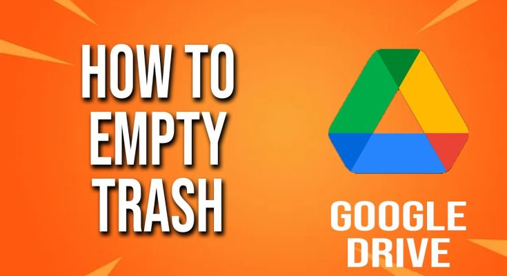 How to Empty Google Drive Storage Permanently